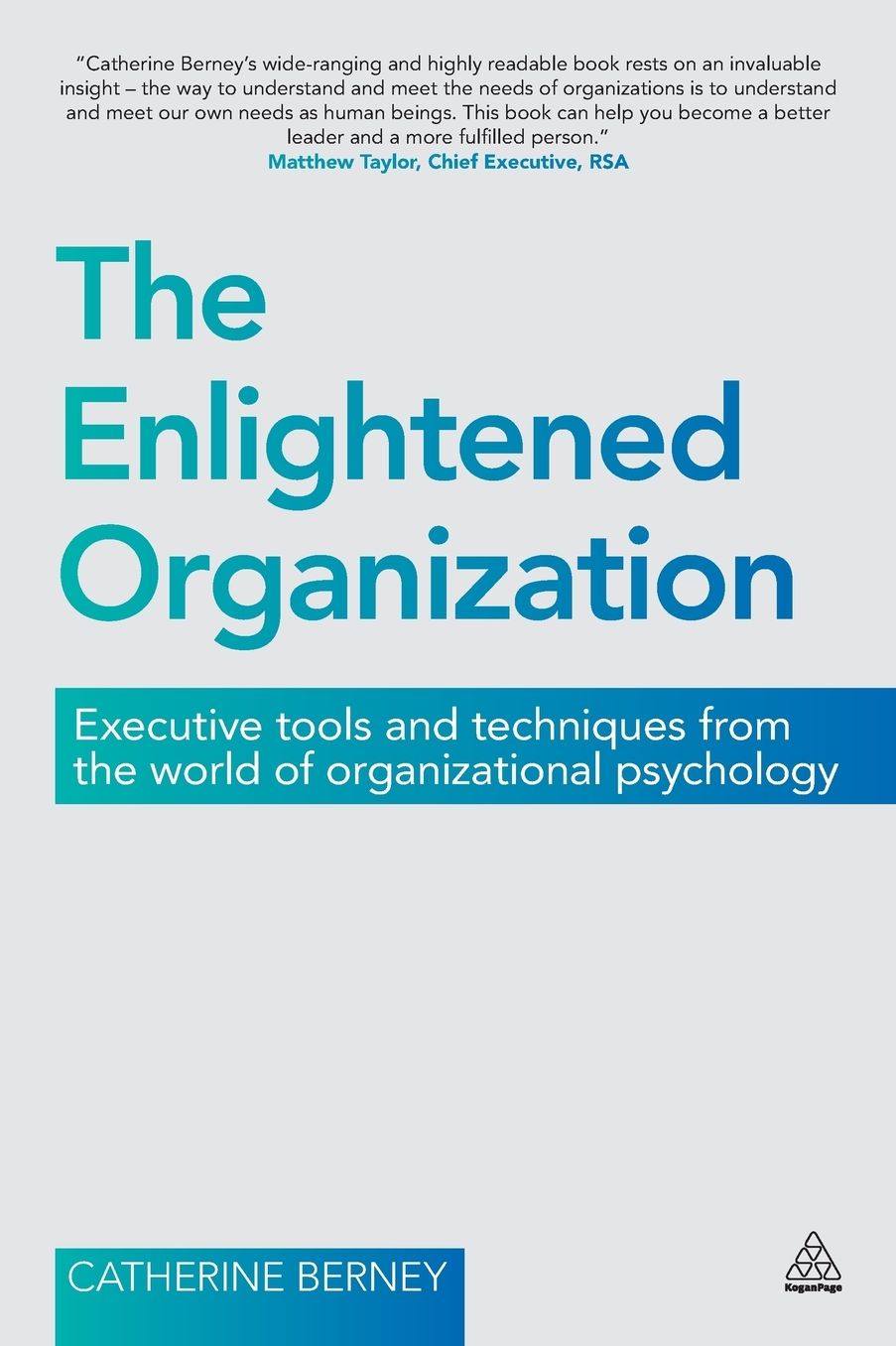 The Enlightened Organization: Executive Tools and Techniques from the World of Organizational Psychology