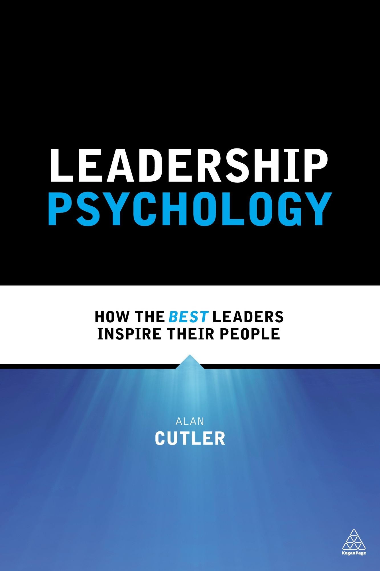 Leadership Psychology: How the Best Leaders Inspire Their People