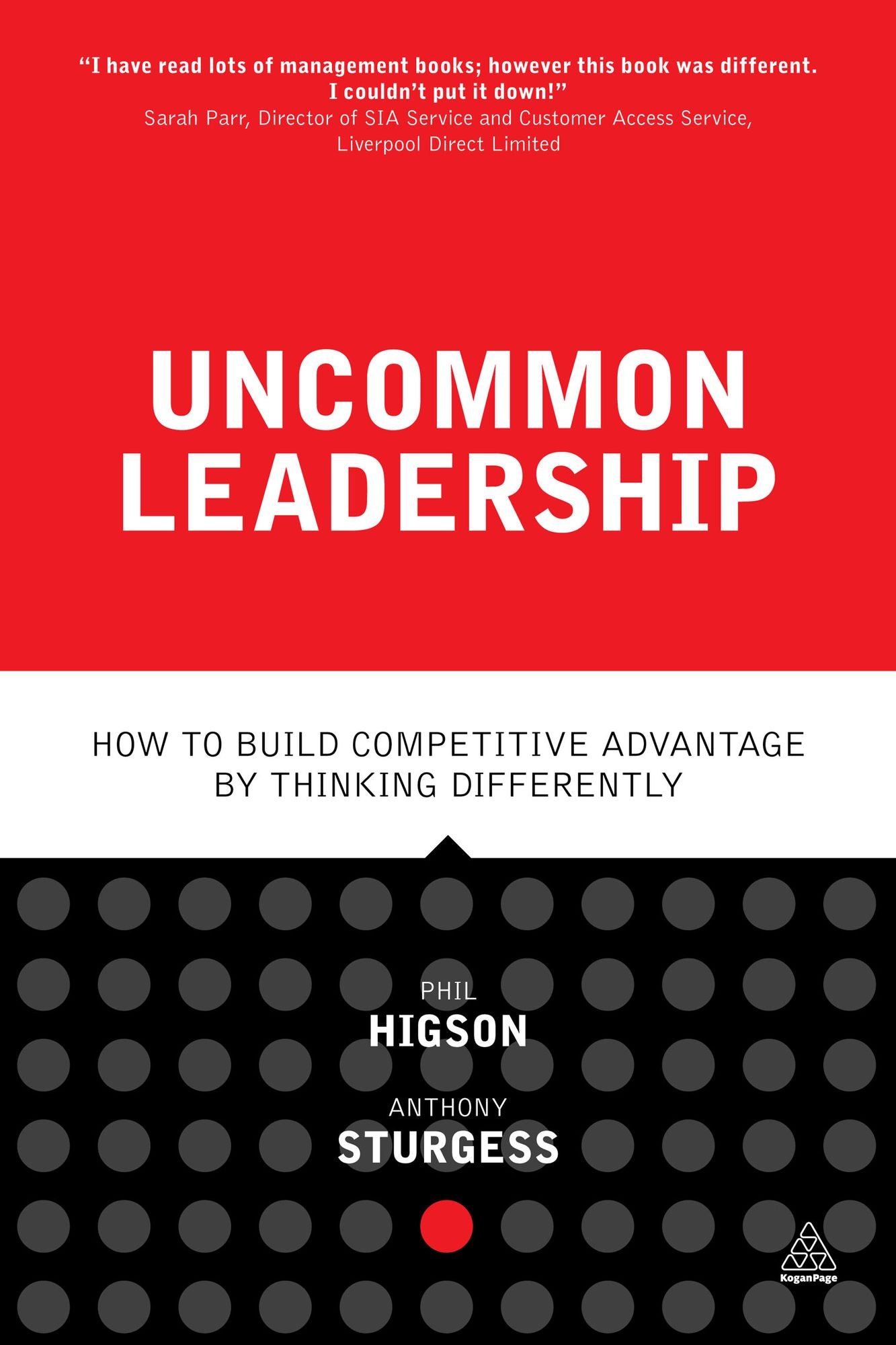 Uncommon Leadership: How to Build Competitive Advantage by Thinking Differently
