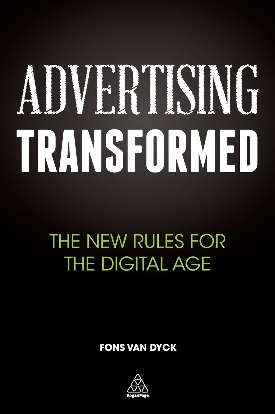 Advertising Transformed: The New Rules for the Digital Age