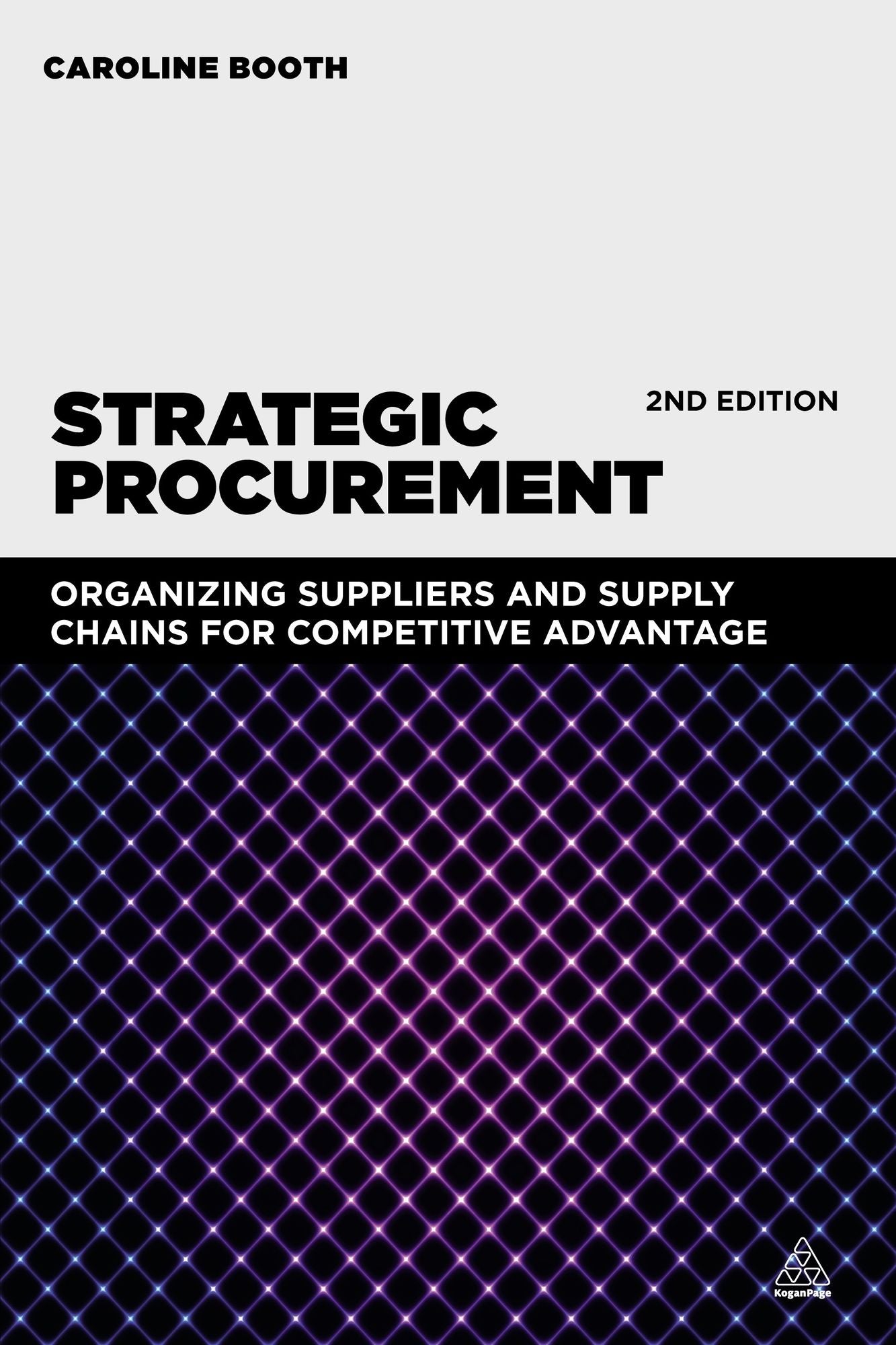 Strategic Procurement: Organizing Suppliers and Supply Chains for Competitive Advantage
