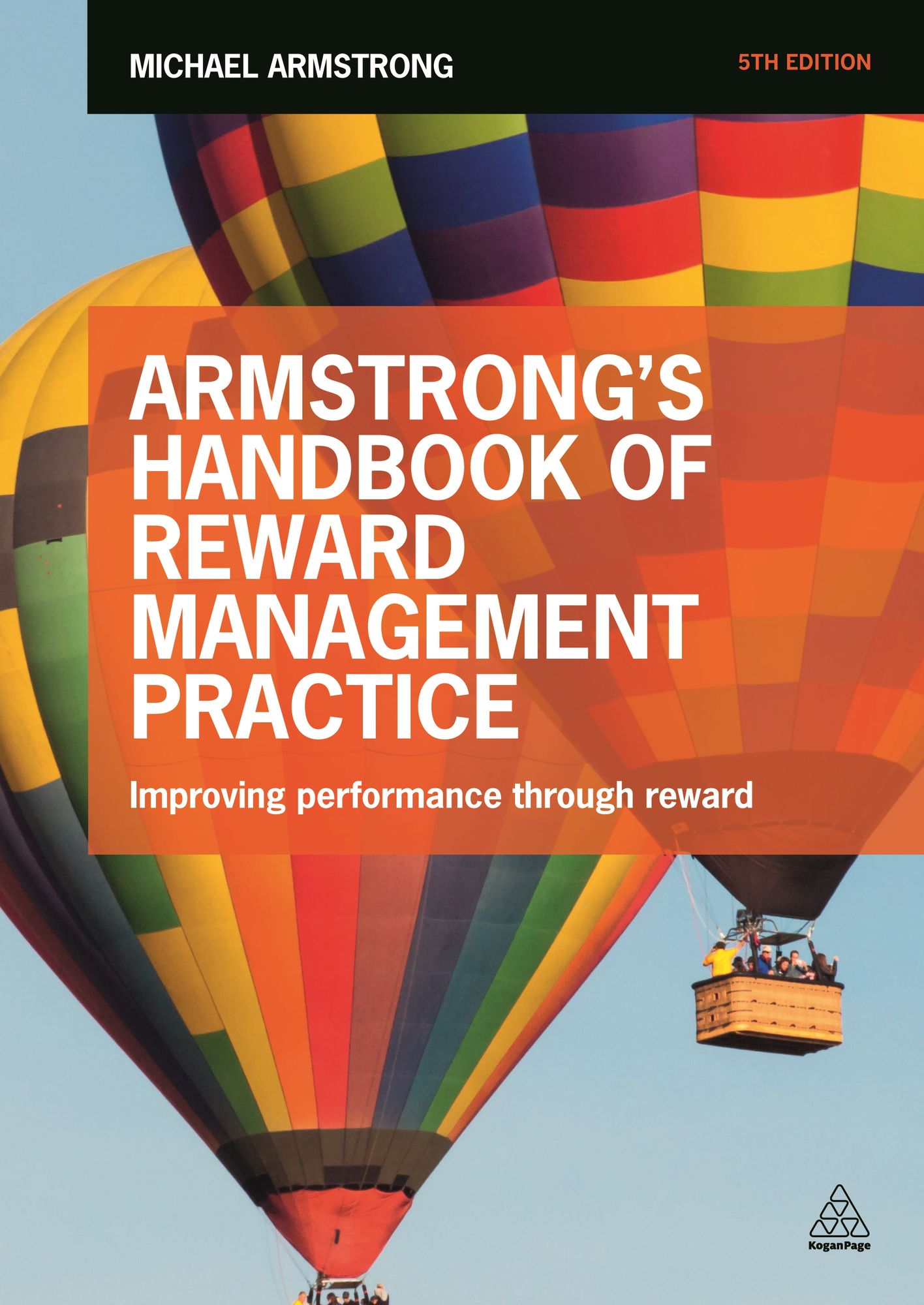 Armstrong's Handbook of Reward Management Practice: An Evidence-Based Guide to Improving Performance Through Reward
