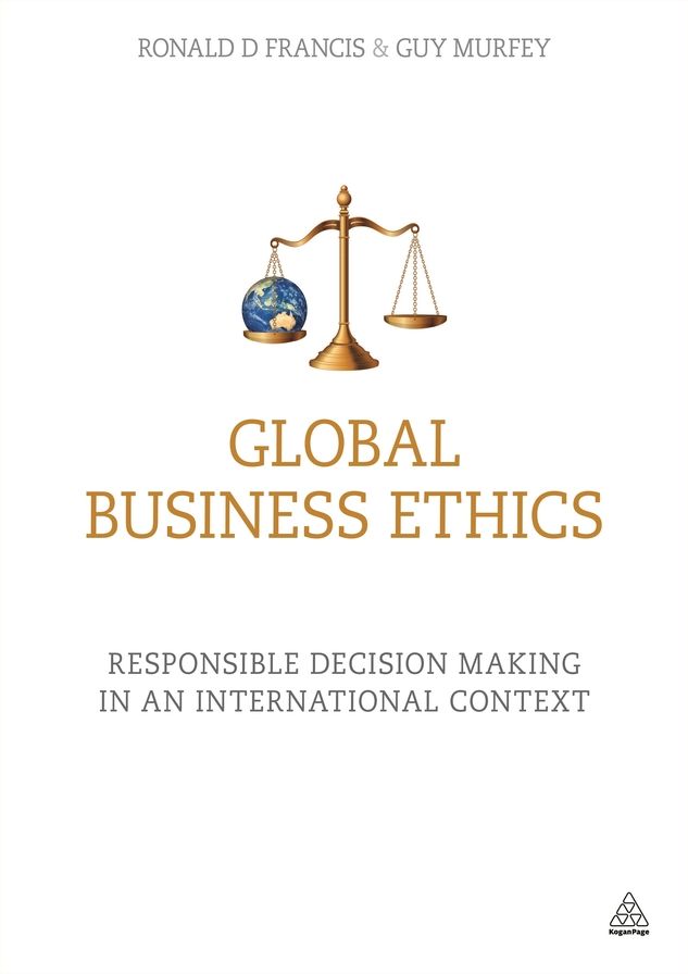 Global Business Ethics: Responsible Decision Making in an International Context