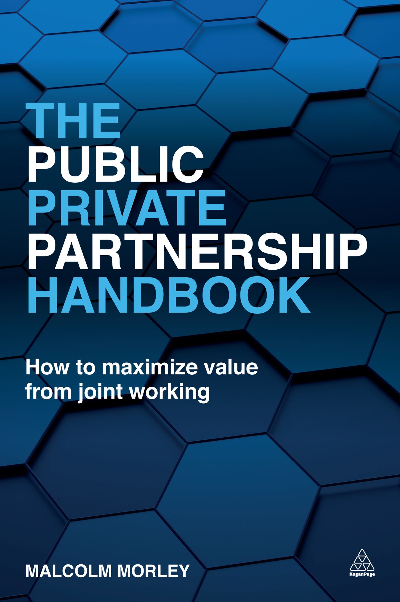 The Public-Private Partnership Handbook: How to Maximize Value from Joint Working