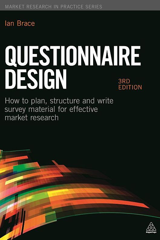 Questionnaire Design: How to Plan, Structure and Write Survey Material for Effective Market Research