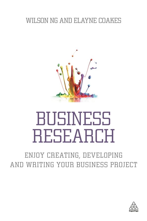 Business Research: Enjoy Creating, Developing and Writing Your Business Project