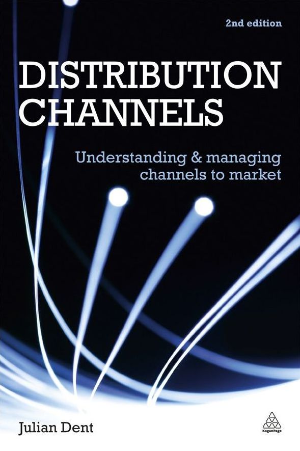 Distribution Channels: Understanding and Managing Channels to Market