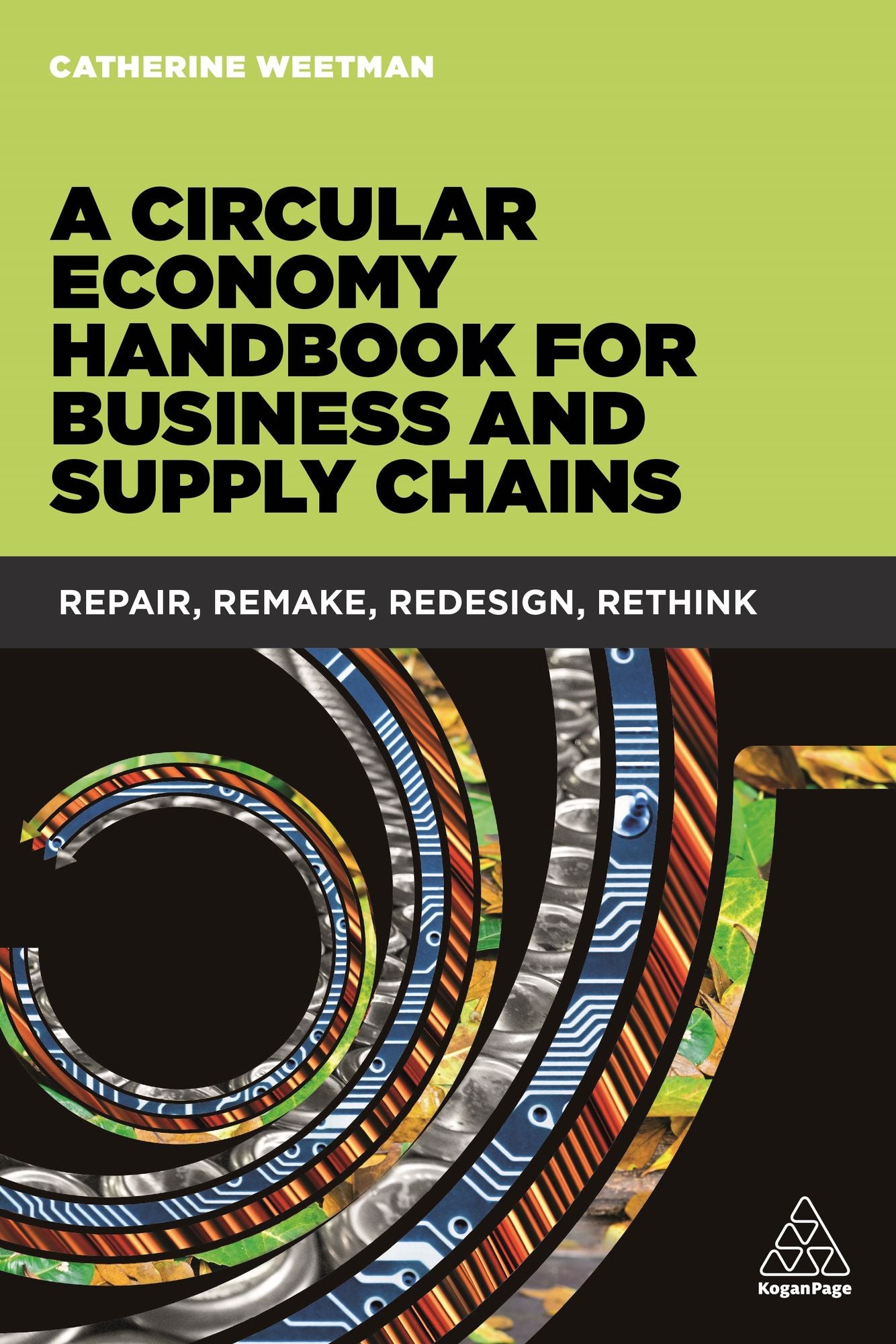 A Circular Economy Handbook for Business and Supply Chains: Repair, Remake, Redesign, Rethink