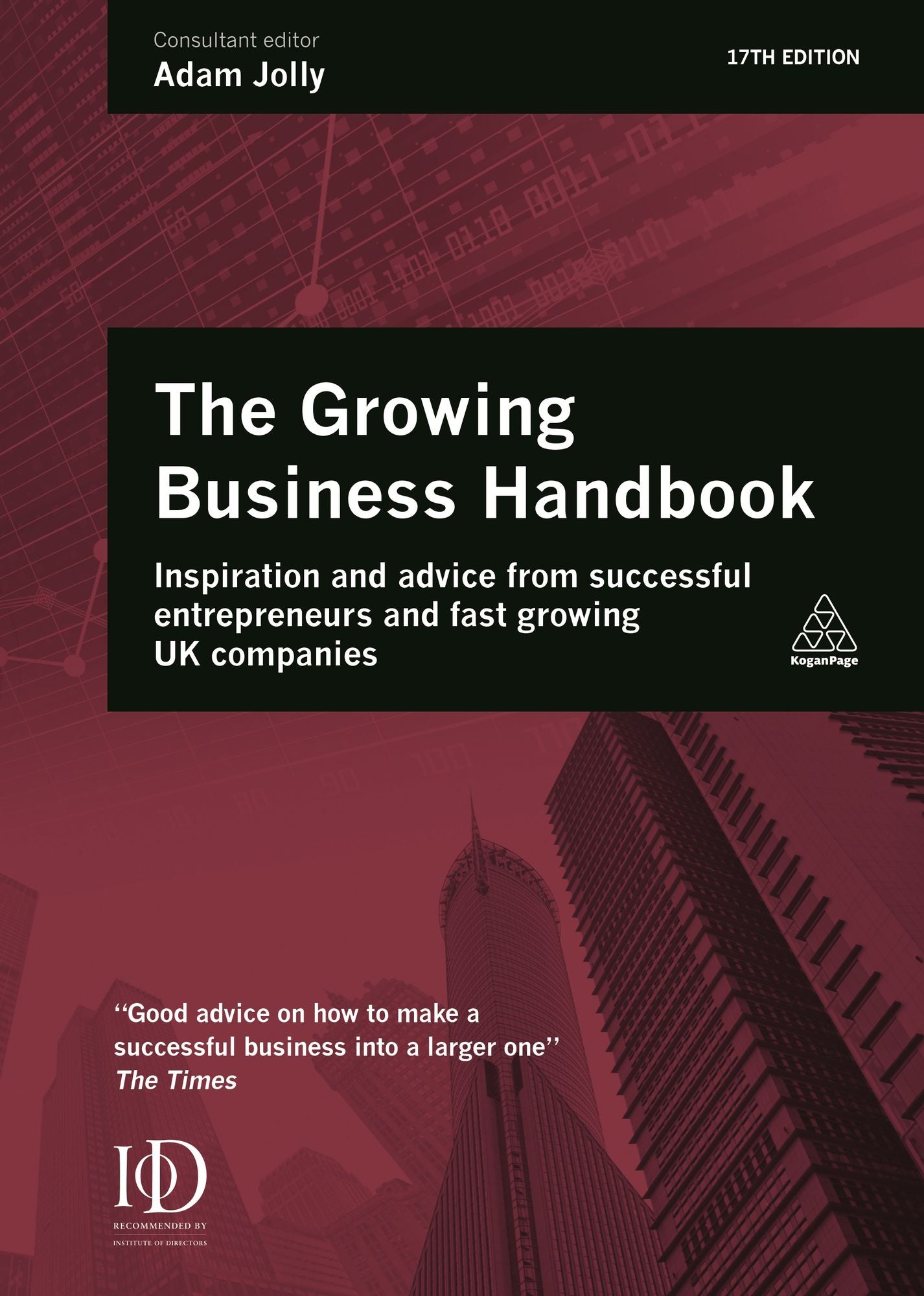 The Growing Business Handbook: Inspiration and Advice from Successful Entrepreneurs and Fast Growing UK Companies