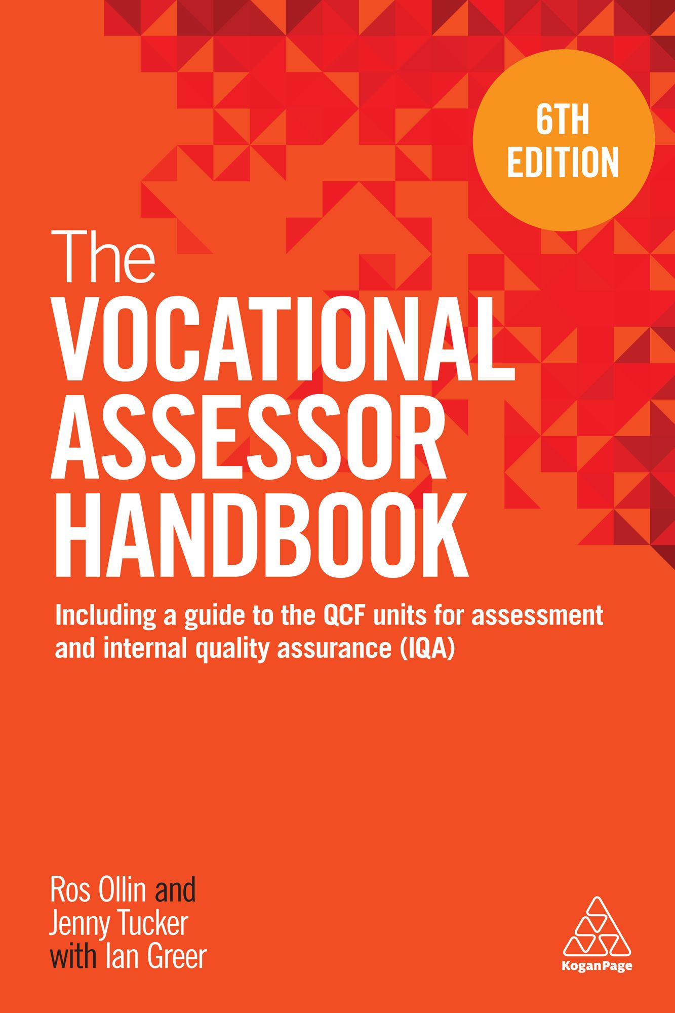 The Vocational Assessor Handbook: Including a Guide to the QCF Units for Assessment and Internal Quality Assurance (IQA)