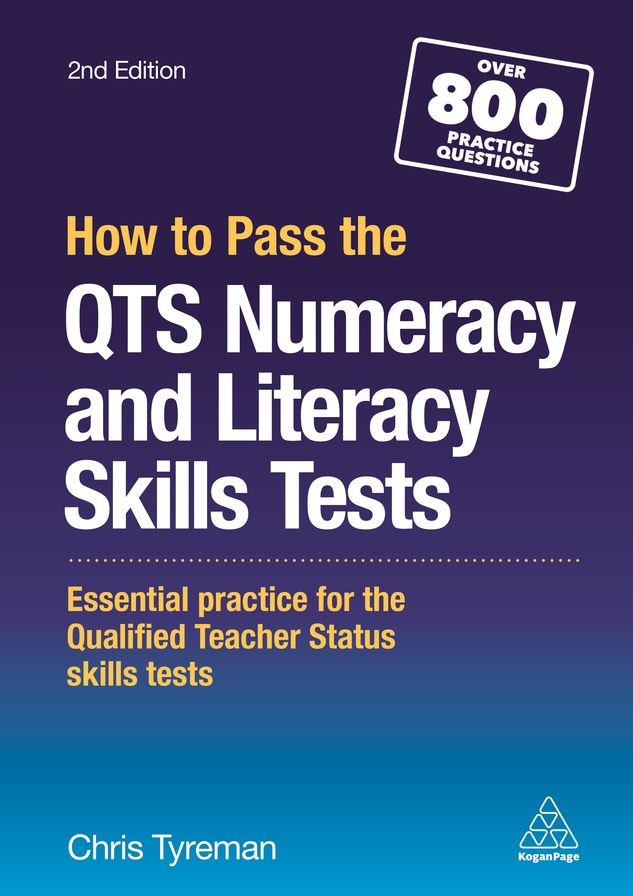 How to Pass the QTS Numeracy and Literacy Skills Tests: Essential Practice for the Qualified Teacher Status Skills Tests