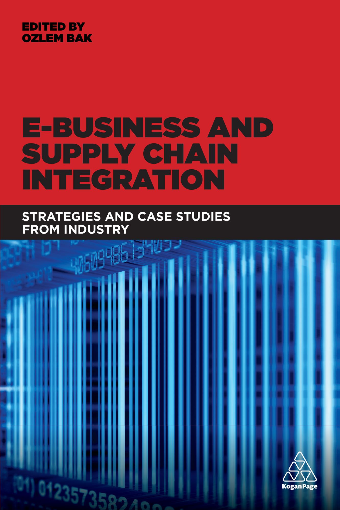 E-Business and Supply Chain Integration: Strategies and Case Studies from Industry