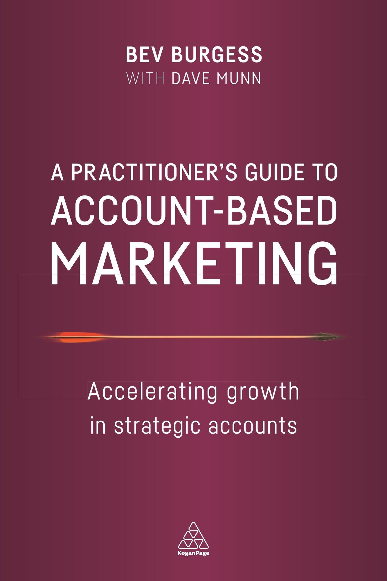 A Practitioner's Guide to Account-Based Marketing: Accelerating Growth in Strategic Accounts