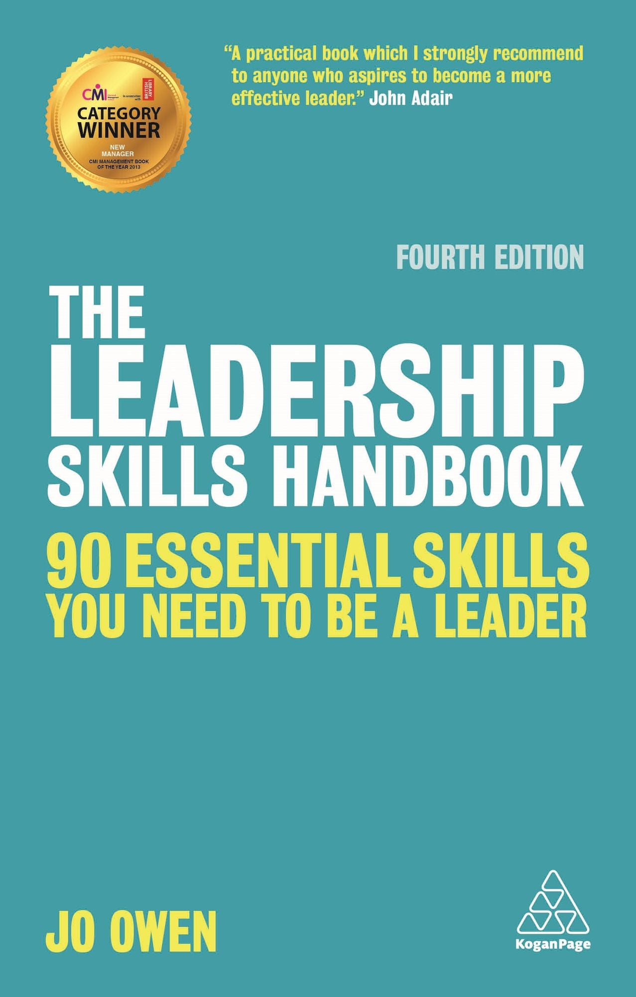 The Leadership Skills Handbook: 90 Essential Skills You Need to be a Leader