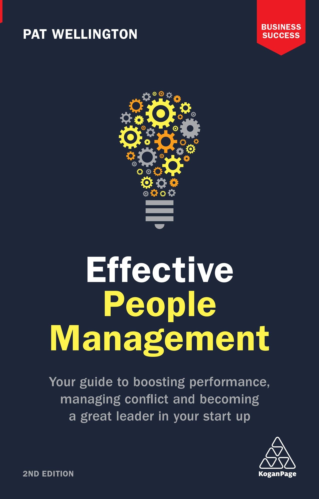 Effective People Management: Your Guide to Boosting Performance, Managing Conflict and Becoming a Great Leader in Your Start Up