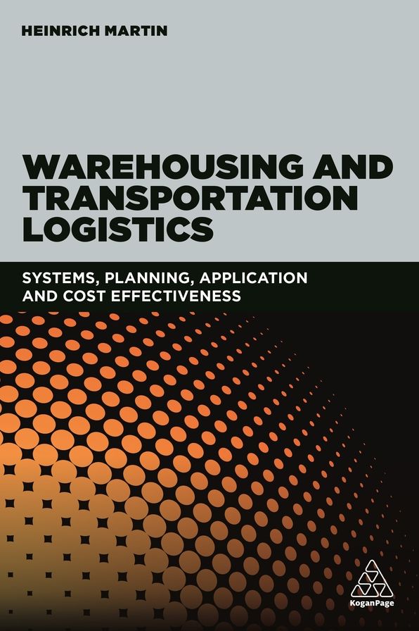 Warehousing and Transportation Logistics: Systems, Planning, Application and Cost Effectiveness