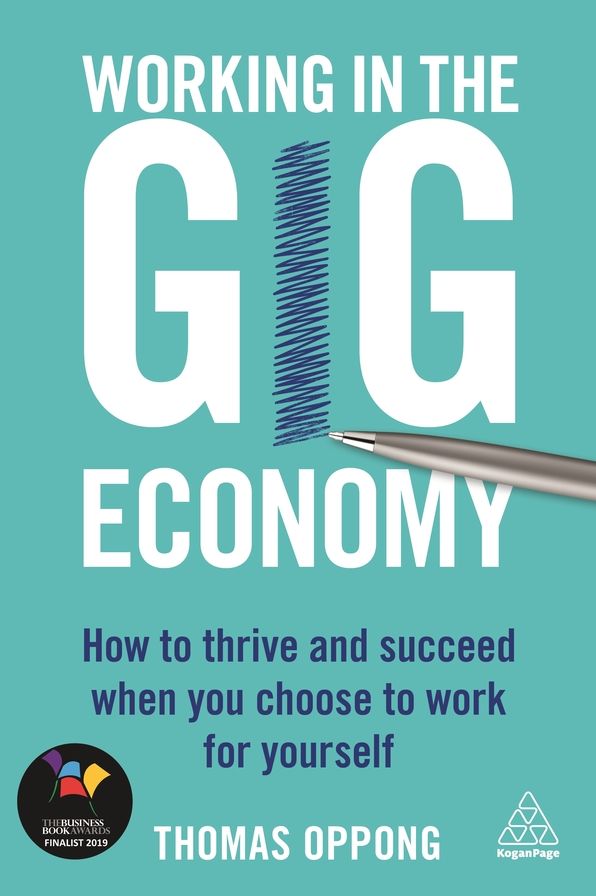 Working in the Gig Economy: How to Thrive and Succeed When You Choose to Work for Yourself