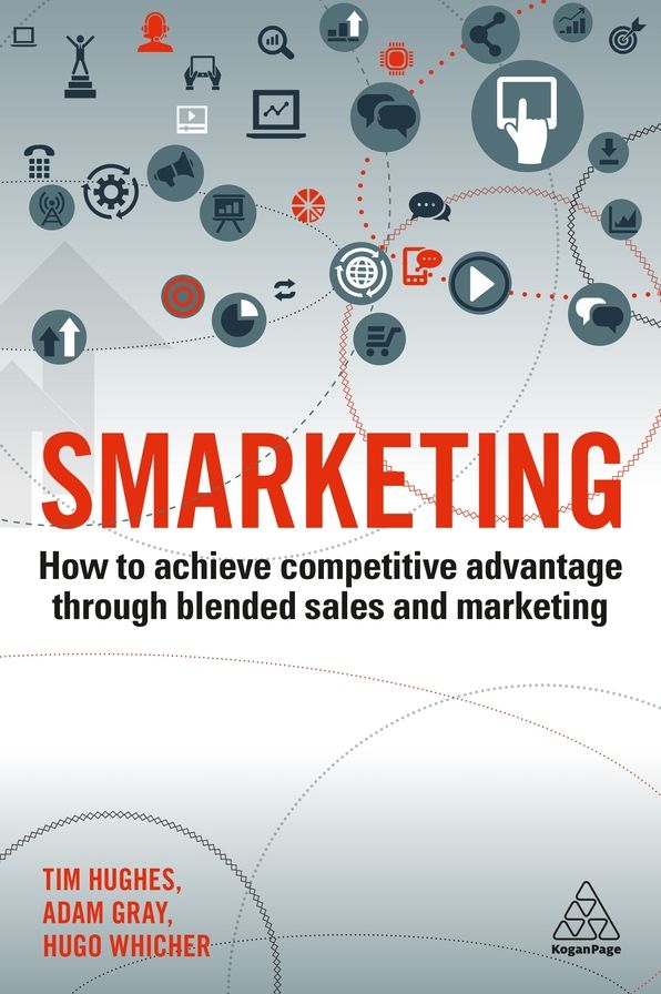 Smarketing: How to Achieve Competitive Advantage through Blended Sales and Marketing