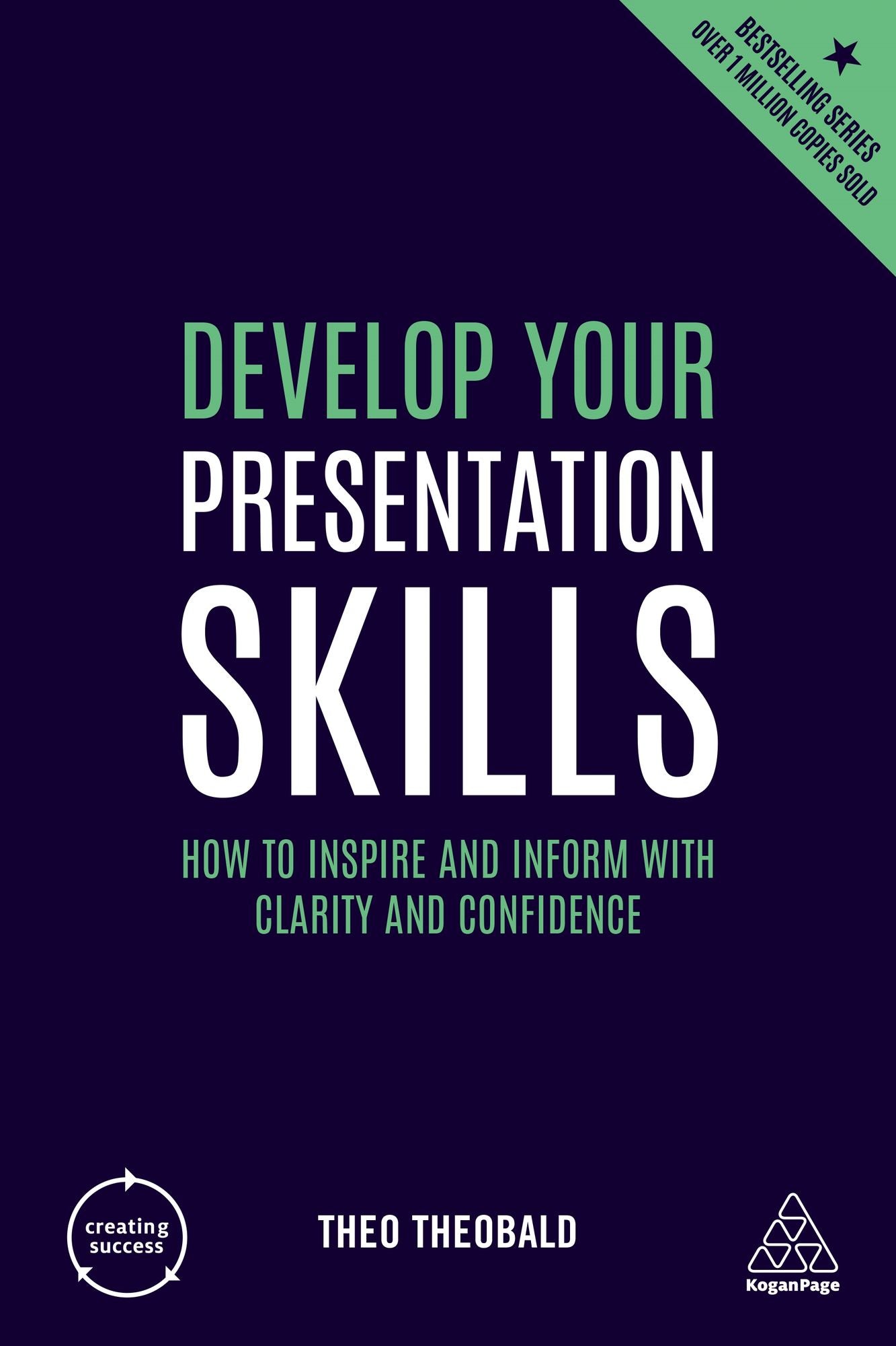Develop Your Presentation Skills: How to Inspire and Inform with Clarity and Confidence