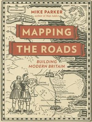 Mapping the Roads: Building Modern Britain
