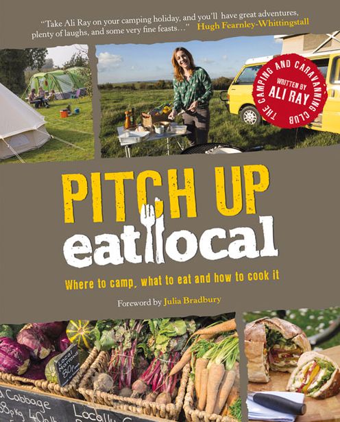 Pitch Up, Eat Local: Where to Camp, What to Eat and How to Cook It