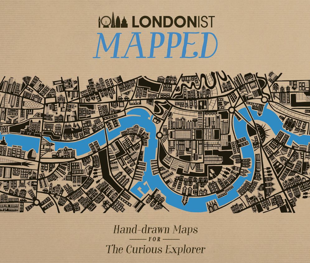 Londonist Mapped: Hand-Drawn Maps for the Curious Londoner