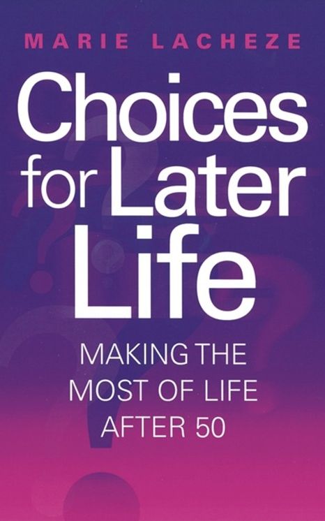 Choices For Later Life: Making the most of life after 50