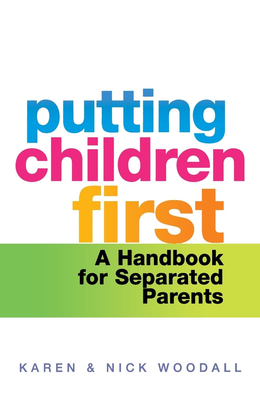Putting Children First: A Handbook for Separated Parents