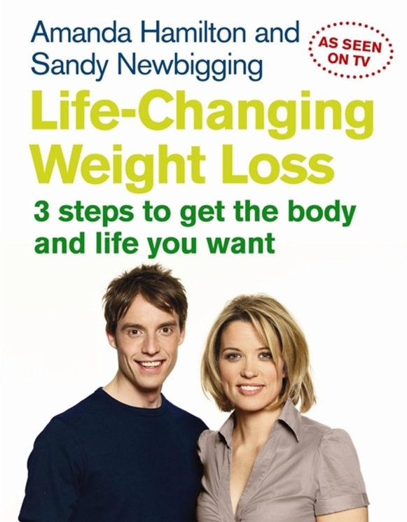 Life-Changing Weight Loss: 3 steps to get the body and life you want
