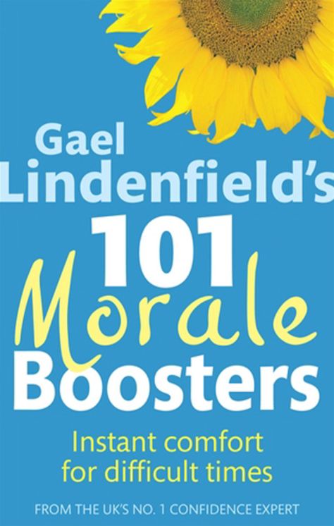 Gael Lindenfield's 101 Morale Boosters: Instant Comfort for Difficult Times
