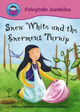 Snow White and the Enormous Turnip. Written by Hilary Robinson