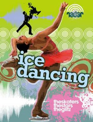 Ice Dancing: The Skaters, the Stars, the Glitz