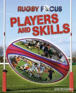 Rugby Focus. Players and Skills