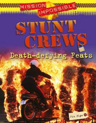 Stunt Crews: Death-Defying Feats