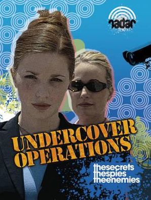 Undercover Operations.