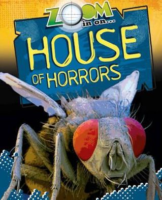 Zoom in on House of Horrors. by Richard Spilsbury