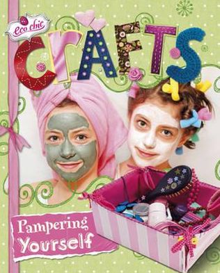 Crafts for Pampering Yourself