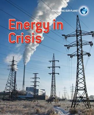 Energy in Crisis. by Catherine Chambers