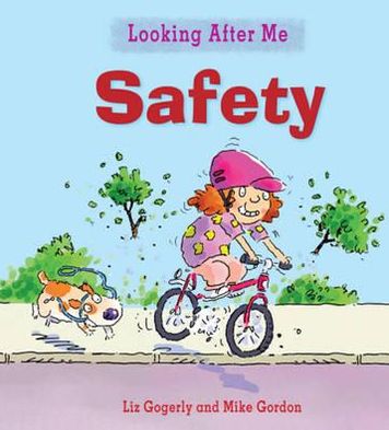 Safety. Written by Liz Gogerly