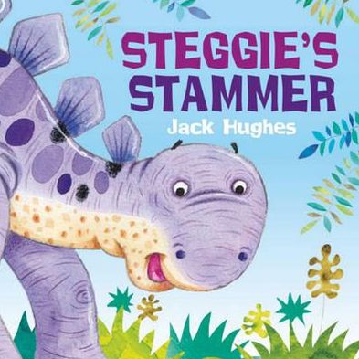 Steggie's Stammer. by Jack Hughes