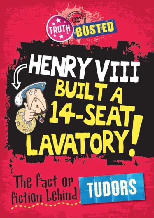 Truth or Busted: The Fact or Fiction Behind The Tudors