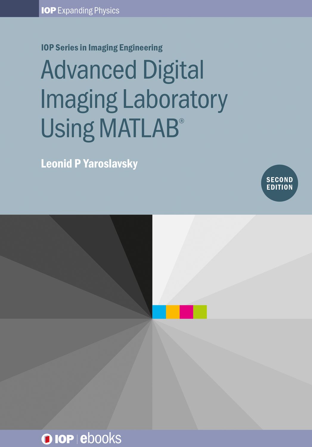 Advanced Digital Imaging Laboratory Using MATLAB®, 2nd Edition