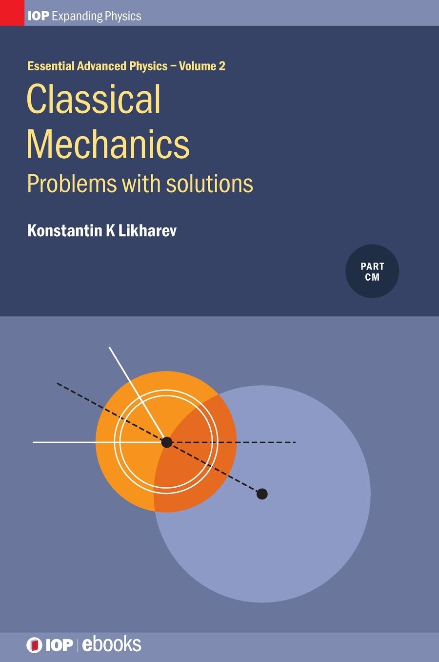 Essential Advanced Physics: Problems and solutions in Classical Mechanics