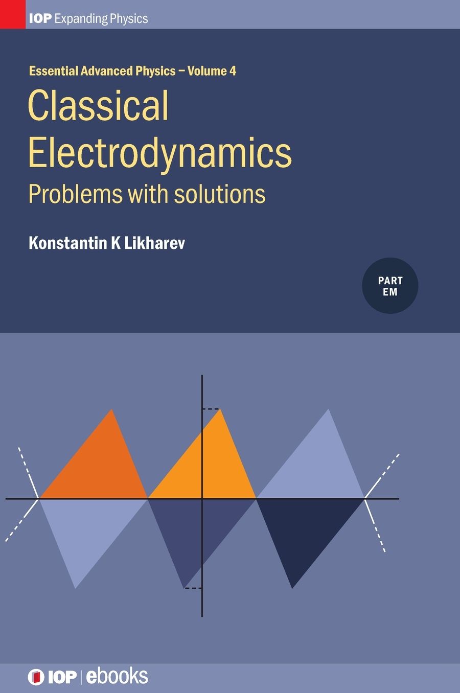 Essential Advanced Physics: Problems and solutions in Classical Electrodynamics
