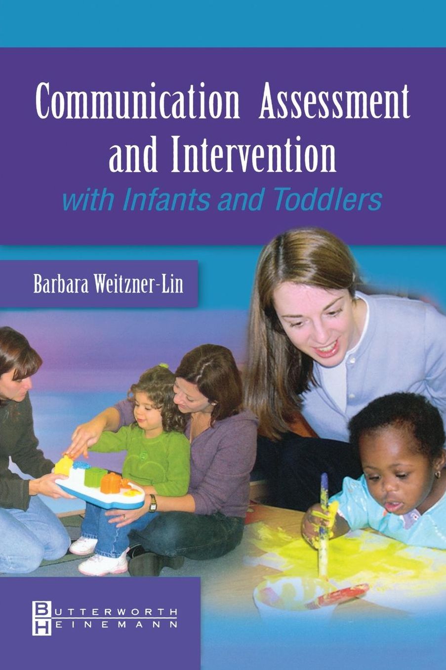Communication Assessment And Intervention With Infants