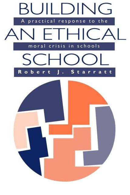 Building An Ethical School: A Practical Response To The Moral Crisis In Schools