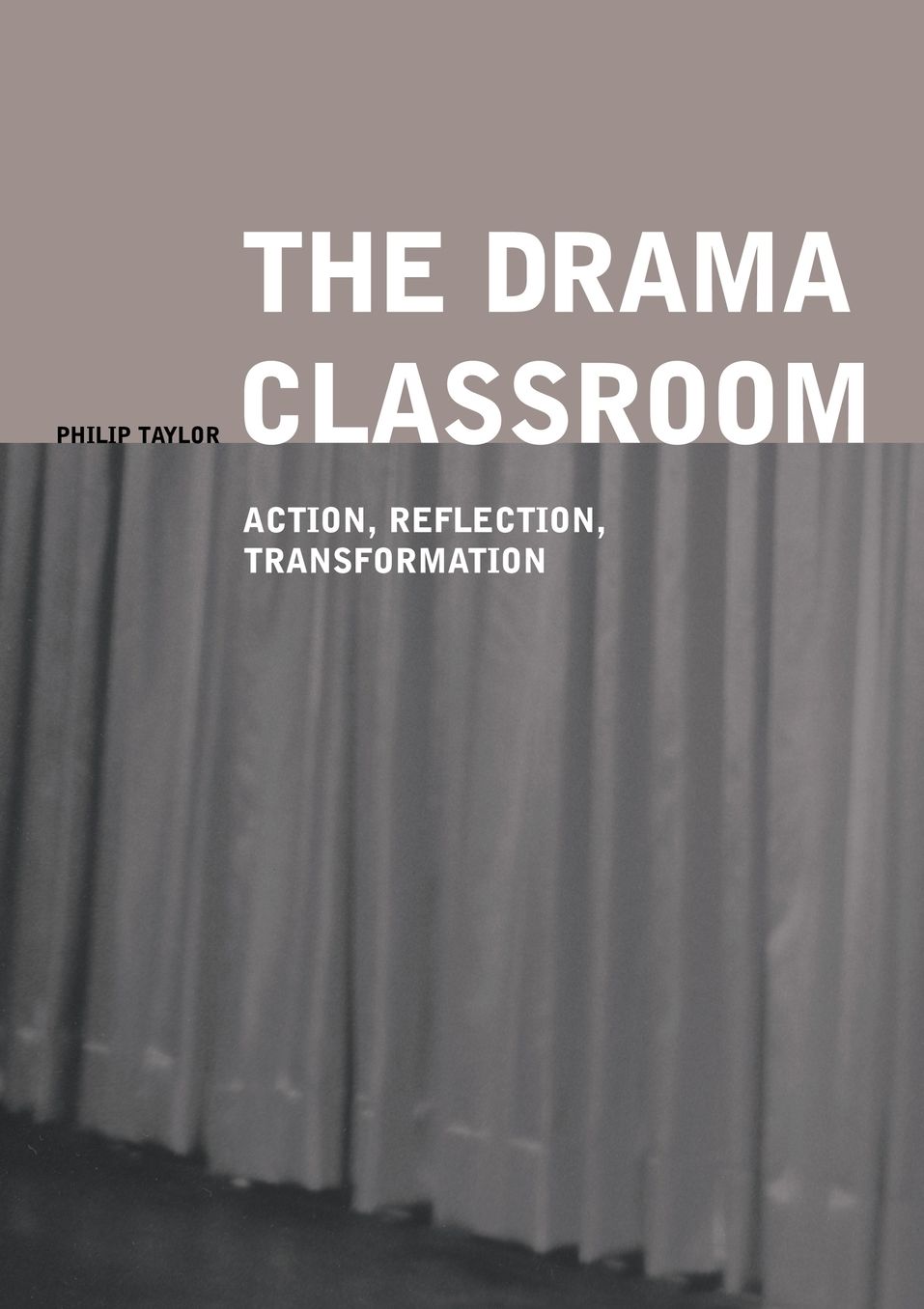 Drama Classroom: Action, Reflection, Transformation