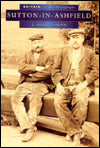 Sutton-in-Ashfield: From the W.H. Pickard Collection
