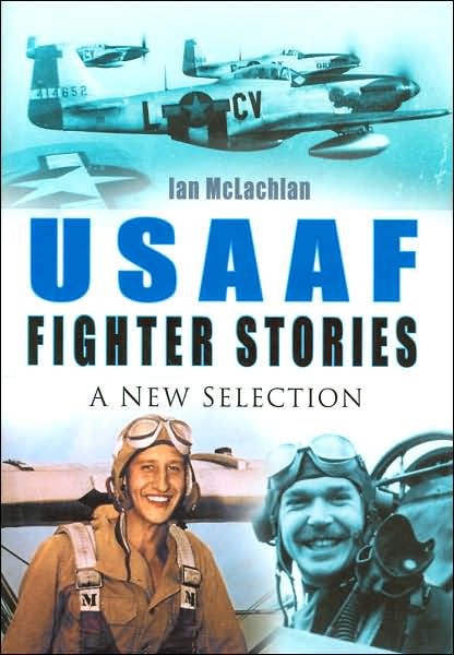 USAAF Fighter Stories: A New Selection