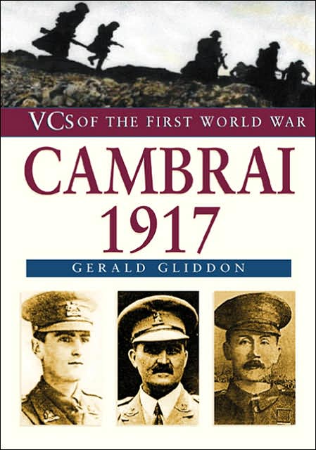 VC's of the First World War: Cambrai 1917